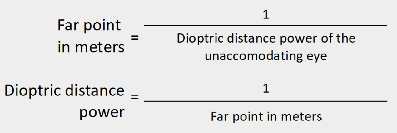Far point in meters = 1 / dioptric distance power of the unaccomodating eye. Dioptric distance power = 1 / far point in meters